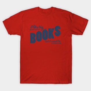 I like big books and I cannot lie T-Shirt